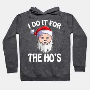 I Do It For The Ho's Funny Inappropriate Christmas Men Santa T-Shirt Hoodie